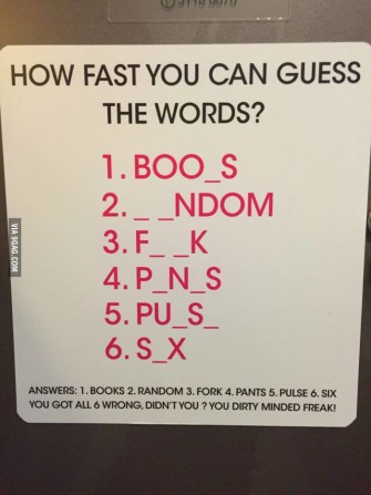 Guess the words you dirty minded freak