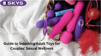 Guide to Selecting Adult Toys for Couples’ Sexual Wellness
